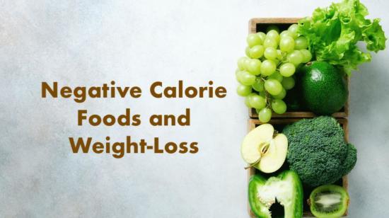 What are Negative Calorie Foods and how do they work?